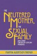 The Neutered Mother, The Sexual Family... - Bild 1