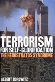 Terrorism for Self-Glorification: The Herosratos Syndrome