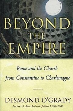 Beyond the Empire: The Church in Rome from Constantine - O'Grady, Desmond