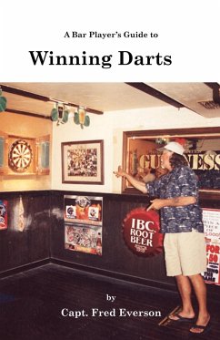 A Bar Player's Guide to Winning Darts - Everson, Captain Fred