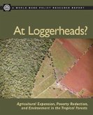 At Loggerheads?: Agricultural Expansion, Poverty Reduction, and Environment in the Tropical Forests