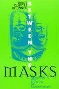 Between the Masks - Brunner, Diane Dubose