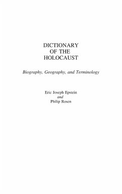 Dictionary of the Holocaust - Epstein, Eric; Rosen, Philip