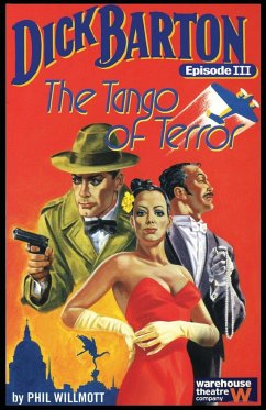 Dick Barton, Episode III the Tango of Terror - Willmott, Phil