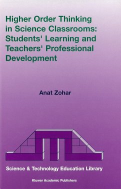 Higher Order Thinking in Science Classrooms: Students¿ Learning and Teachers¿ Professional Development - Zohar, Anat