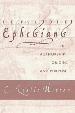 The Epistle to the Ephesians: Its Authorship, Origin and Purpose