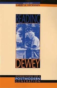 Reading Dewey - Larry A. Hickman Reading Dewey - Larry A. Hickman