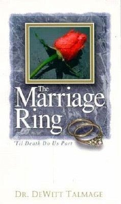 The Marriage Ring - Talmage, DeWitt