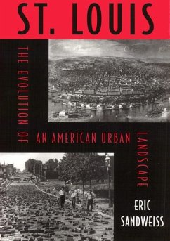 St. Louis: Evolution of American Urban Landscape - Sandweiss, Eric