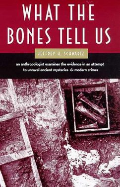 What the Bones Tell Us - Schwartz, Jeffrey H.