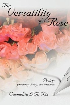 The Versatility of a Rose: Poetry: yesterday, today, and tomorrow