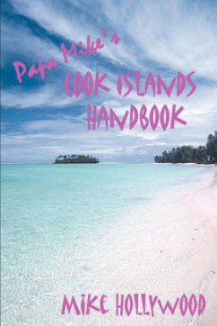 Papa Mike's Cook Islands Handbook - Hollywood, Mike