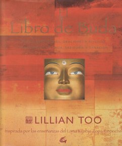 El libro de Buda : Budas, bendiciones, oraciones y rituales para ofrecerte amor, sabiduría y sanación - Lillian A. Mundt; Too, Lillian W. J.