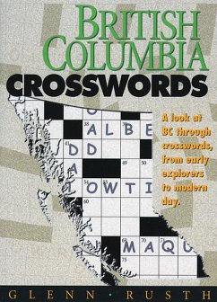 British Columbia Crosswords: A Look at BC Through Crosswords, from Early Explorers to Modern Day - Rusth, Glenn