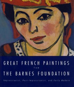 Great French Paintings from the Barnes Foundation: Impressionist, Post-Impressionist, and Early Modern - Barnes Foundation