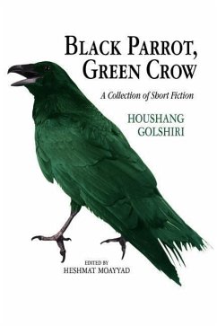 Black Parrot, Green Crow - Golshiri, Houshang