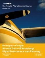 PPL 4 - Principles of Flight, Aircraft General Knowledge, Flight Performance and Planning - Pratt, Jeremy M