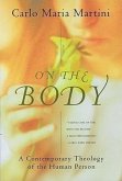 On the Body: A Contemporary Theology of the Human Person