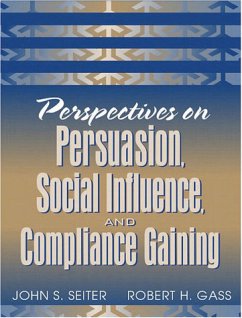 Perspectives on Persuasion, Social Influence, and Compliance Gaining - Seiter, John S; Gass, Robert H