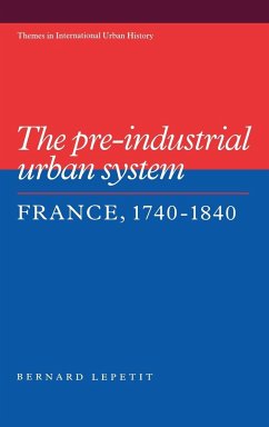 The Pre-Industrial Urban System - Lepetit, Bernard; Bernard, Lepetit