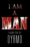 I Am a Man I Am a Man