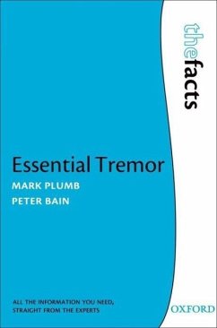 Essential Tremor - Plumb, Mark (Senior Lecturer, Department of Genetics, University of ; Bain, Peter (Reader and Honorary Consultant in Clinical Neurology, D