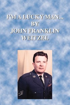 I'm a Lucky Man... - Weitzel, John Franklin