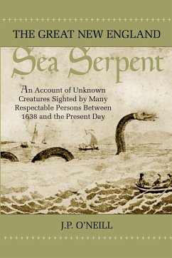 The Great New England Sea Serpent - O'Neill, J. P.