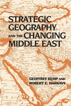 Strategic Geography and the Changing Middle East - Kemp, Geoffrey