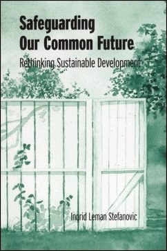 Safeguarding Our Common Future: Rethinking Sustainable Development - Stefanovic, Ingrid Leman