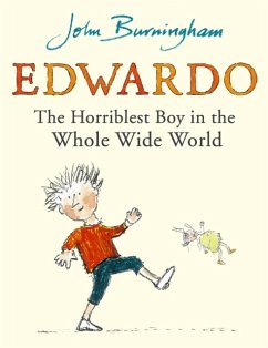 Edwardo the Horriblest Boy in the Whole Wide World - Burningham, John