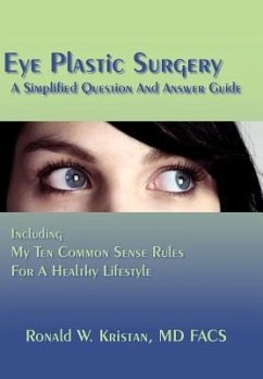 Eye Plastic Surgery A Simplified Question And Answer Guide - Kristan, Ronald W.