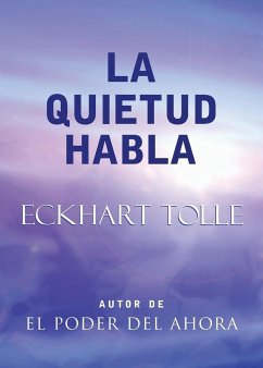 La Quietud Habla - Tolle, Eckhart