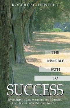 The Invisible Path to Success - Scheinfeld, Robert (Robert Scheinfeld)