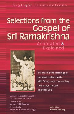 Selections from the Gospel of Sri Ramakrishna: Annotated & Explained - Nikhilananda, Swami