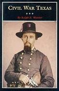 Civil War Texas - Wooster, Ralph A.