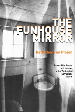 The Funhouse Mirror - Gordon, Robert Ellis; Inmates of the Washington Corrections System; Collins, Michael; Granack, Tj; Eaglestaff, Duane; Landsdowne, Keith R