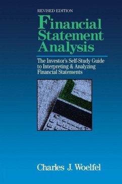 Financial Statement Analysis: The Investor's Self-Study to Interpreting & Analyzing Financial Statements, Revised Edition - Woelfel, Charles J