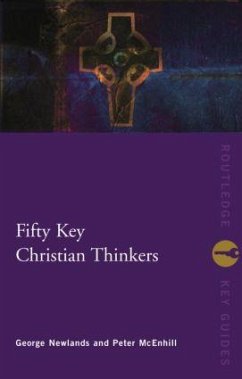 Fifty Key Christian Thinkers - McEnhill, Peter; Newlands, George