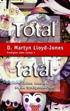 Total fatal - D. Martyn Lloyd-Jones