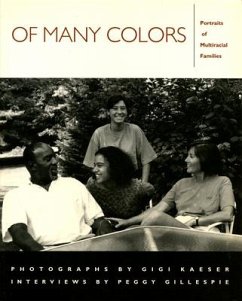 Of Many Colors: Portraits of Multiracial Families - Kaeser, Gigi