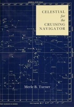 Celestial for the Cruising Navigator - Turner, Merle B.