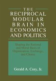 The Reciprocal Modular Brain in Economics and Politics