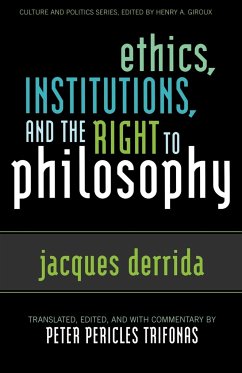 Ethics, Institutions, and the Right to Philosophy - Derrida, Jacques; Pericles Trifonas, Peter