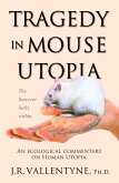 Tragedy in Mouse Utopia Tragedy in Mouse Utopia