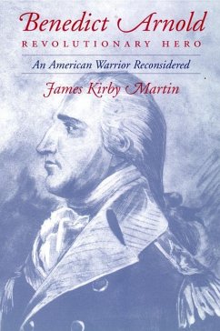 Benedict Arnold Revolutionary Hero - Martin, James K