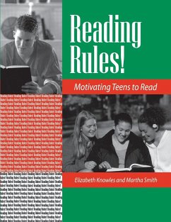 Reading Rules! Motivating Teens to Read - Knowles, Liz; Smith, Martha