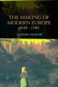 The Making of Modern Europe, 1648-1780 - Treasure, Geoffrey