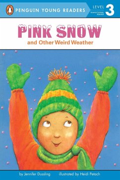 Pink Snow and Other Weird Weather - Dussling, Jennifer