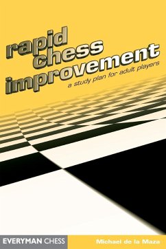 Rapid Chess Improvement - La Maza, Michael de